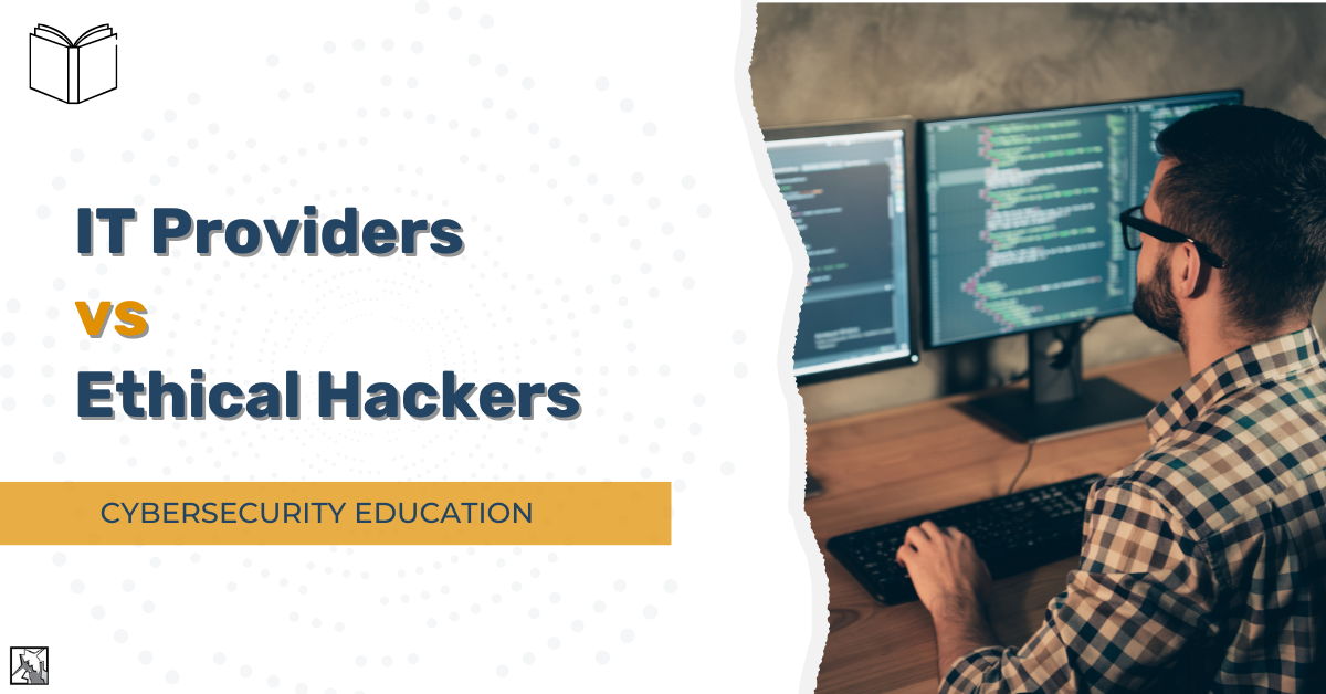IT Providers vs. Ethical Hackers